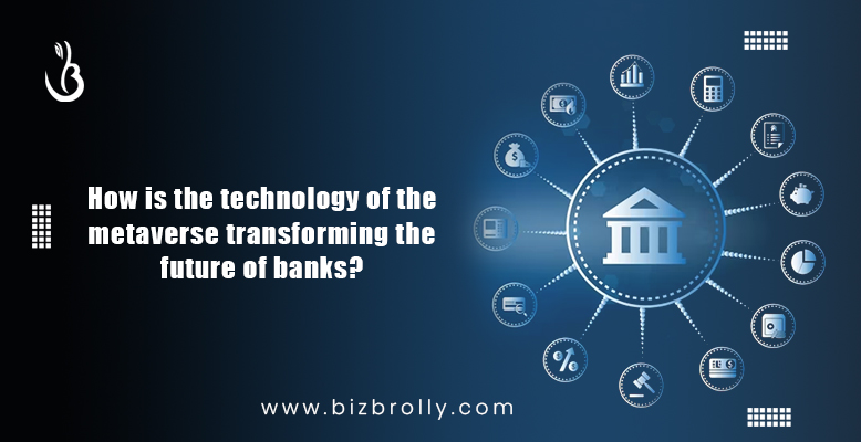 How is the technology of the metaverse transforming the future of banks?